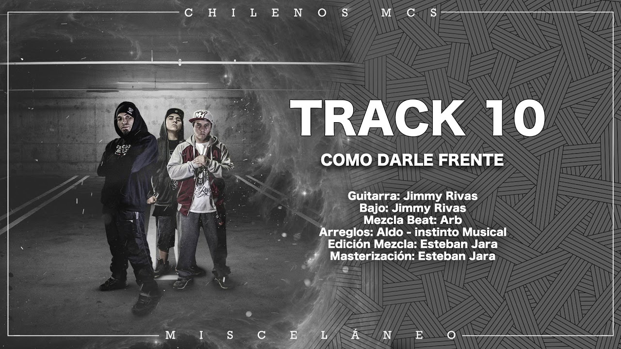 10.- Chilenos Mcs - Como Darle Frente