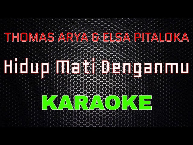 Thomas Arya feat Elsa Pitaloka - Hidup Mati Denganmu [Karaoke] | LMusical class=