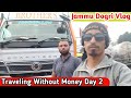 Truck driver se li lift   traveling without money day 2  jammu dogri vlog sukhejatt