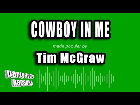 Tim McGraw - Cowboy In Me (Karaoke Version)