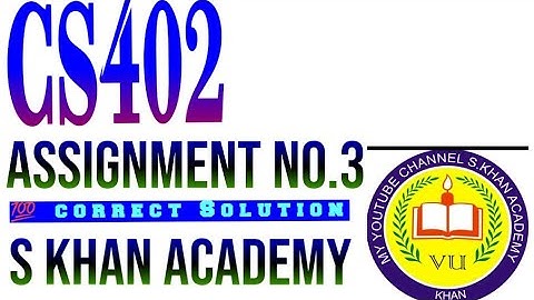 CS402 ASSIGNMENT NO.3 (2021) 💯% CORRECT SOLUTION.|INTERSECTION|RE|COMPLENT OF FA||S KHAN ACADEMY||