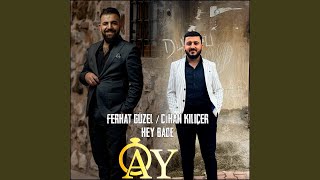 Hey Bade (Feat. Cihan Kılıçer)