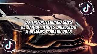 DJ TIKTOK TERBARU! DJ JAR OF HEARTS BREAKBEAT X DEMONS TERBARU 2025
