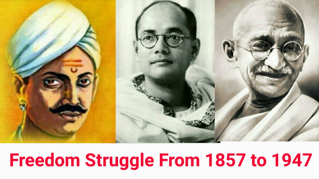 India s Freedom Struggle From 1857 To 1947 LI Indian Freedom Movements India s Freedom Struggle From 1857 To 1947 LI Indian Freedom Movements