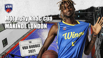 VBA x Tiin.vn - Một ngày khác: MAKINDE LONDON 🏀