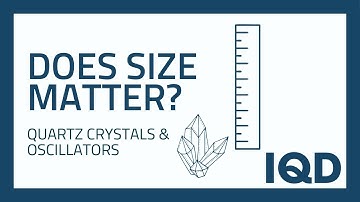Quartz Crystal Downsizing - Does Size Really Matter?  IQD Frequency Products