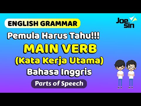 Main Verb (Kata Kerja Utama) dalam Bahasa Inggris | Joesin