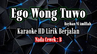 EGO WONG TUWO KARAOKE NADA CEWEK ~ Royhan Ni Amillah