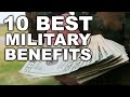 TOP 10 Financial Benefits of Military Service