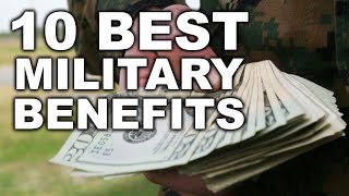 TOP 10 Financial Benefits of Military Service