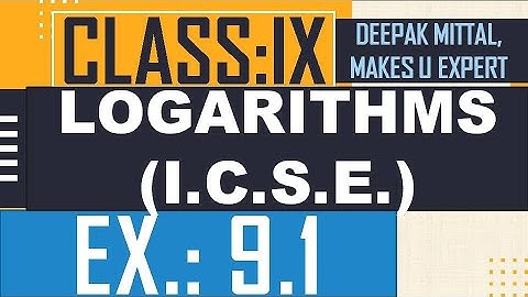 logarithms I ICSE I class 9 I EX.9.1 I M.L. AGGARWAL