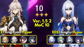 E1 Jing Yuan Hyper & E0S1 Jingliu Hyper | Memory of Chaos Floor 10 3 Stars | Honkai: Star Rail 1.5