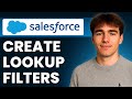 How To Create Lookup Filters In Salesforce (Tutorial 2026)