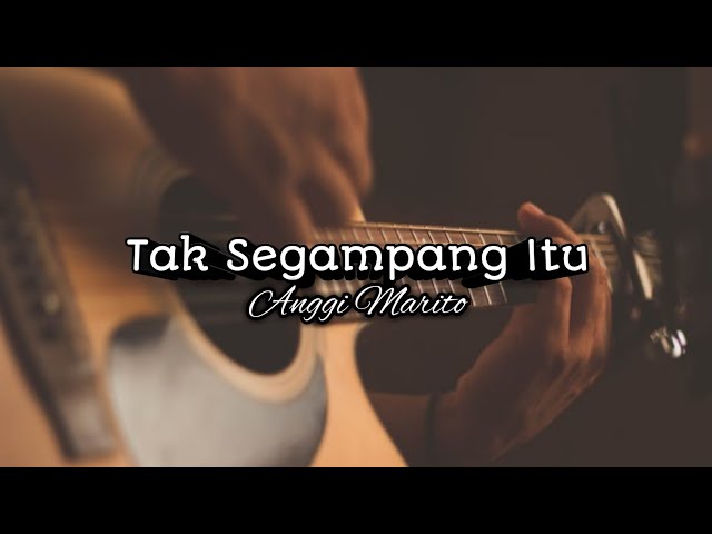 Tak Segampang Itu - Anggi Marito lirik (Speed up + Reverb) tiktok version class=