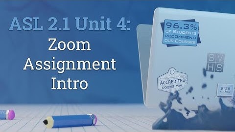 ASL 2.1 Unit 4: Zoom Assignment Introduction