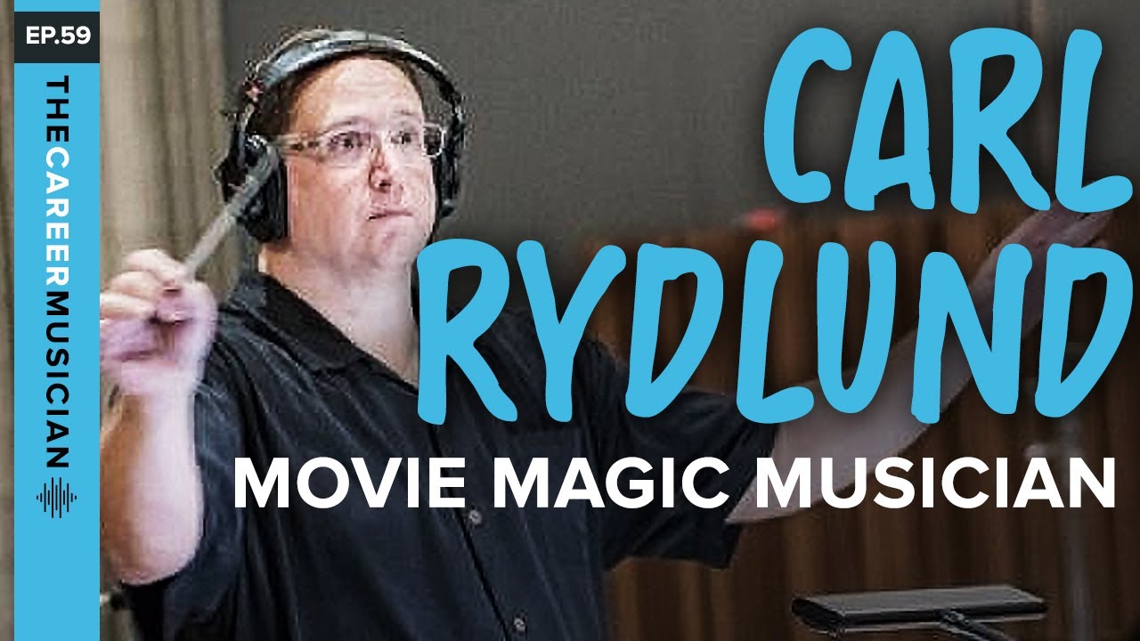 The Career Musician Episode 59: Carl Rydlund | Movie Magic Musician