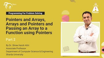 Pointers and Arrays, Arrays and Pointers and Passing an Array to a Function using Pointers (Part 2)