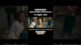 DESI INDIAN Mommy's in Noida-Gurgaon High-rise 😂 Fukrey 3 Khana Khalo Scene #shorts #highrise
