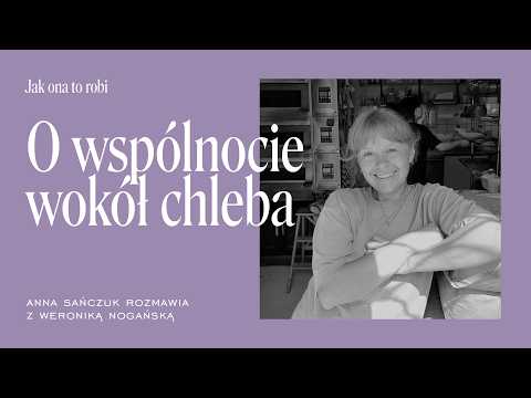 "How She Does It" podcast, Season 9, Episode 7: Baker Weronika Nogańska on the community built ar...