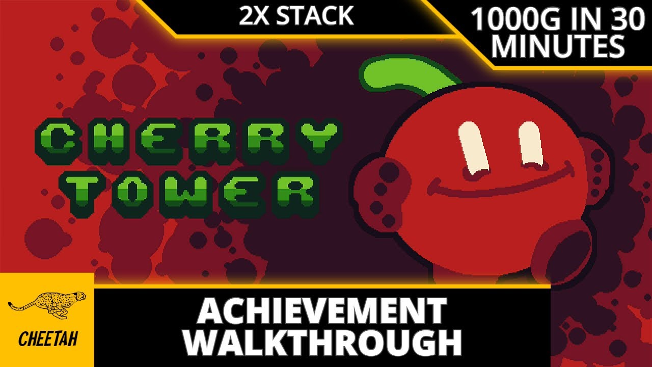 Cherry Tower — прохождение достижения (1000G за 15–30+ минут) 2X STACK