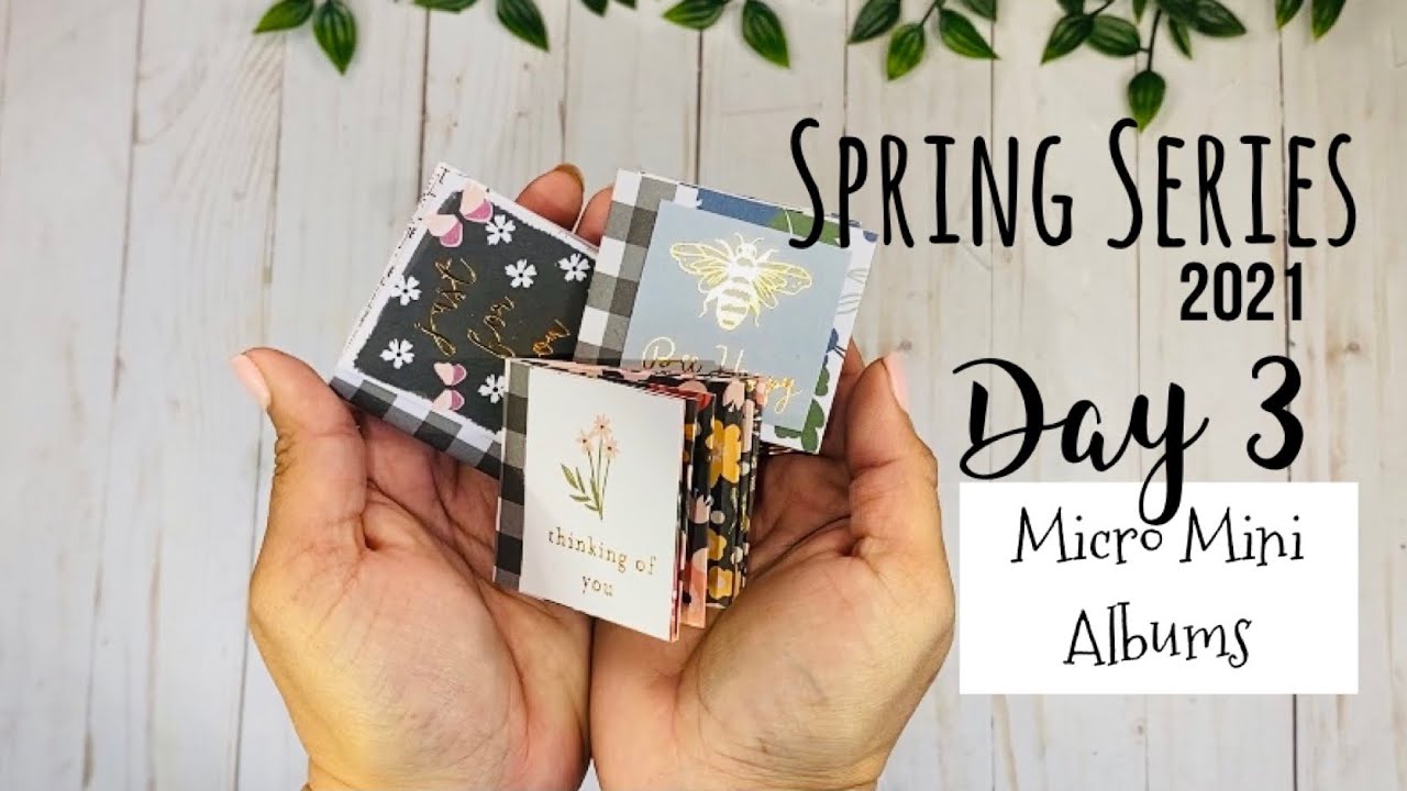 2021 Spring Series | Day 3: Micro Mini Albums Tutorial