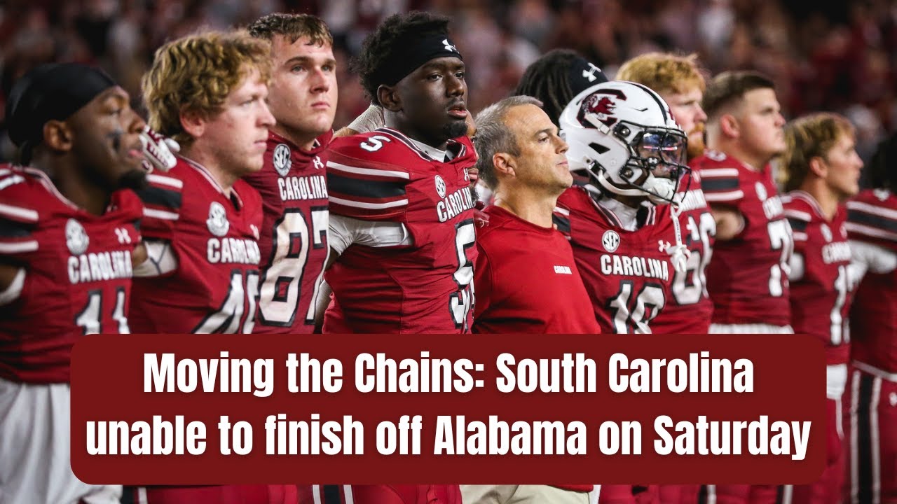 Moving the Chains: South Carolina unable to finish off Alabama on Saturday
