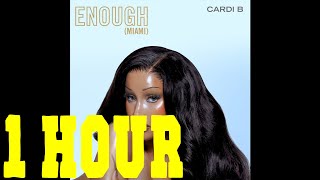 Cardi B - Enough [1 HOUR LOOP] Miami