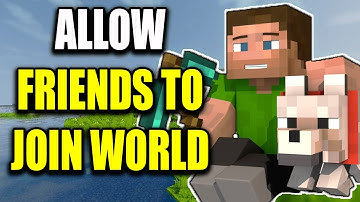 How to Allow Friends to Join Minecraft World - Multiplayer Guide