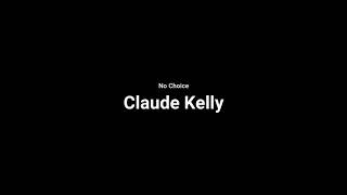 Claude Kelly ⁃⁃⁃ No Choice (RnB)