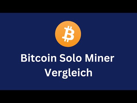 Der Bitcoin Solo Miner Vergleich