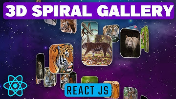 React JS - Create a 3D Spiral Photo Gallery in React