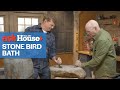 How to Build a Stone Bird Bath | Ask This Old House