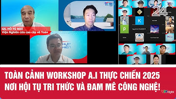 Toàn cảnh Workshop A.I Thực Chiến 2025 – Nơi hội tụ tri thức và đam mê công nghệ! | VTV24