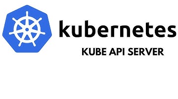 Kube Api Server | Kubernetes