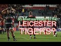 So what happened to the Leicester Tigers? | Squidge Rugby