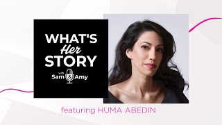 What&#39;s Her Story with Sam and Amy: featuring Huma Abedin