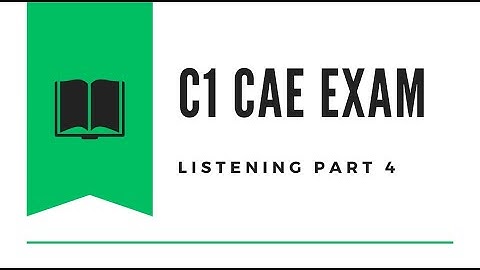 C1 Certificate Advanced English (CAE) Listening Practice Test 4 - Part 4 with Answers 10.2025