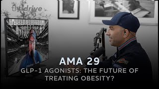 184  [AMA #29 Sneak Peek] GLP1 Agonists: The Future of Treating Obesity?