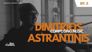Dimitrios Astrantinis – Composing Music | Episode 5