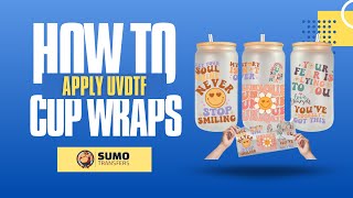 How To: Apply UVDTF Cup Wraps | SumoTransfers