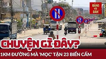 Kỳ lạ, 1km có 23 biển cấm cùng loại | Đảng với Dân