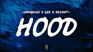 Vanquish X Gee X Desant - Hood Lyrics