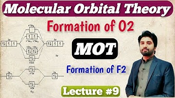 Molecular Orbital Theory || Formation of O2 and F2 on the Basis of MOT || Molecular Orbital Diagrams