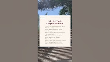 Why do I feel like everyone hates me?