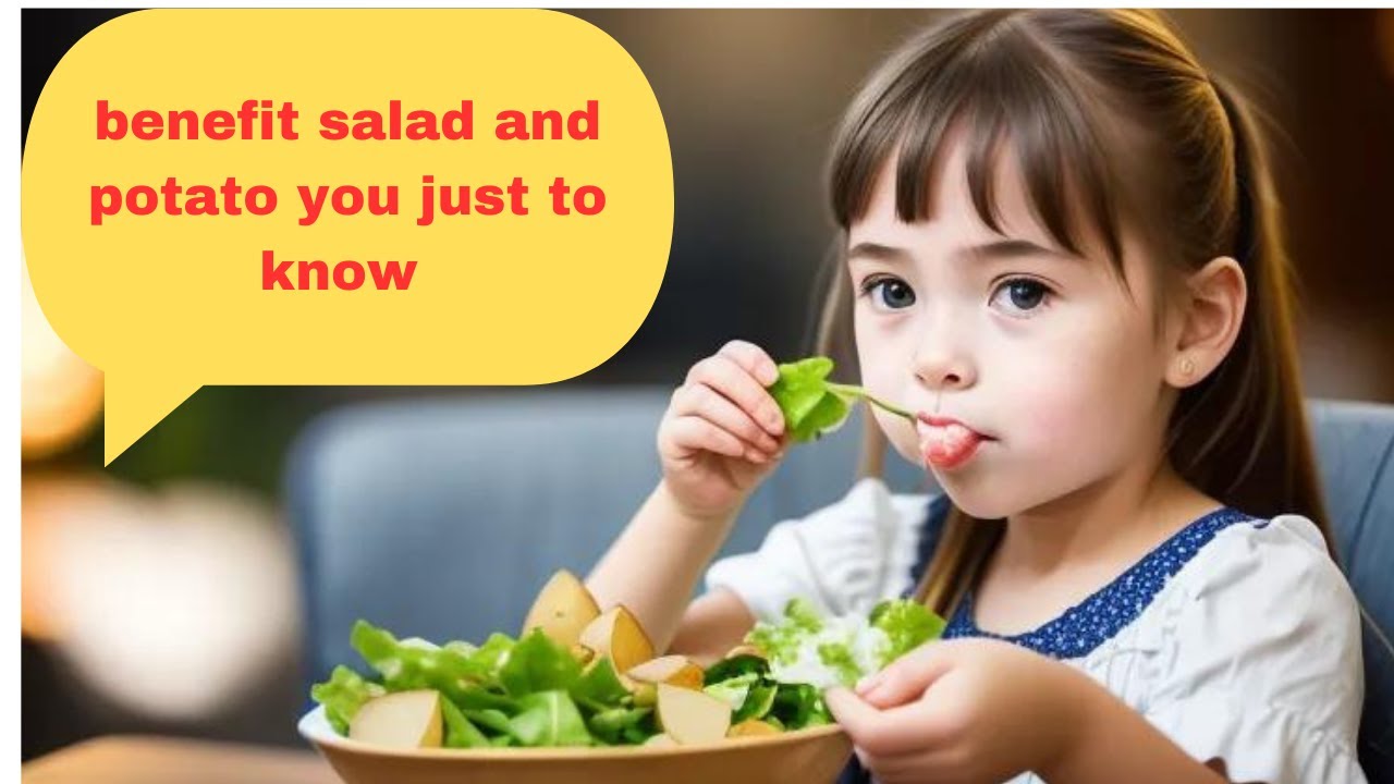 benefit salad and potato you just to know YouTube