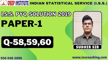 BEST ISS PYQ SOLUTION YEAR 2019 Paper-1, Q- 58,59,60. By Sudhir Sir Deep Institute