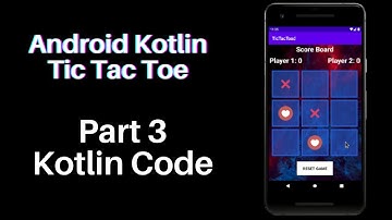 Android Kotlin Beginner Tutorial Tic Tac Toe | Part 3 – Kotlin Code