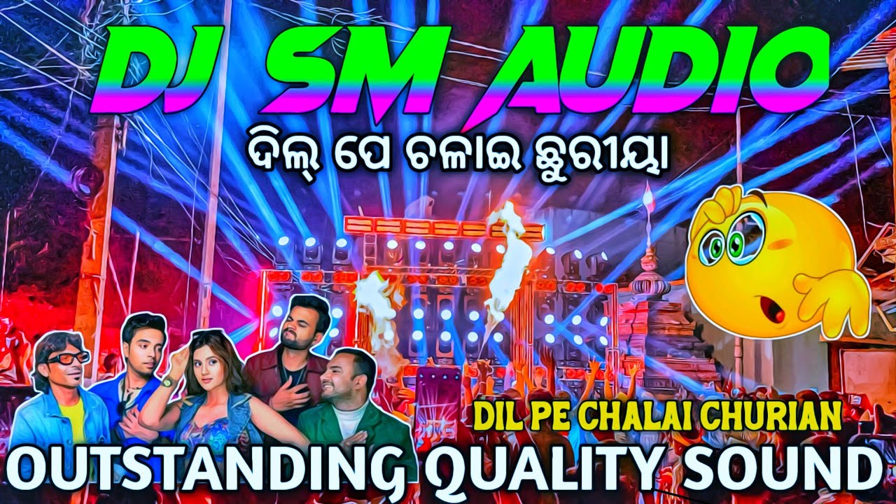 Dj SM AUDIO Play Dil Pe Chalai Churiya 2025 Latest Trending Song Mindblowing Program | Odisha Dhun