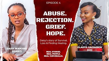 Episode 4: Surviving Abuse, Grief & Rebirth - Daisy Wanjiru’s Unfiltered Healing Journey