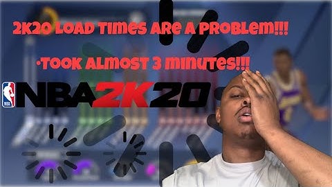 LOADING IS A PROBLEM!!! Nba 2k20  loading issues